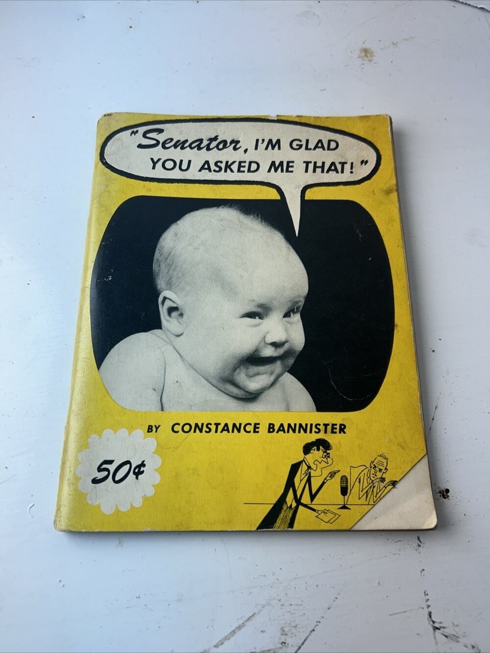 SENATOR, I'M GLAD YOU ASKED ME THAT 1952 SC-CONSTANCE BANNISTER-BABY PHOTOS
